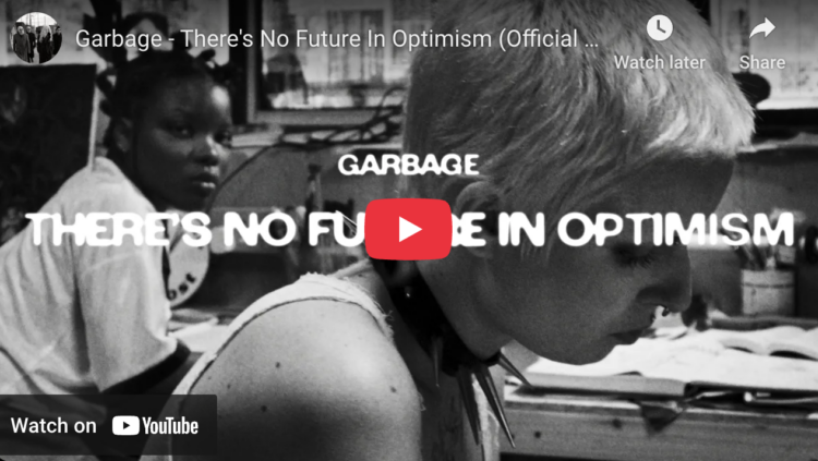 Screenshot from YouTube of Garbage - There's No Future In Optimism (Official Music Video)